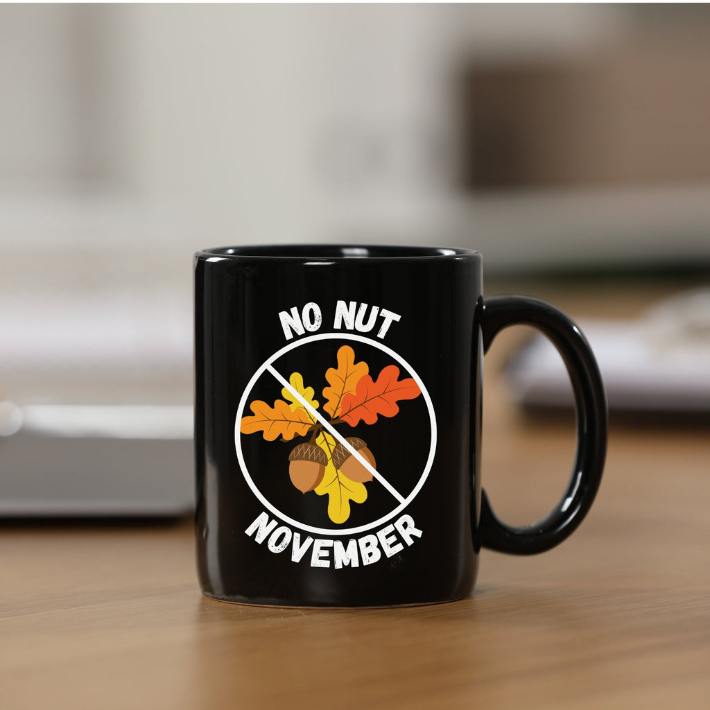 No Nut November Mug, Funny Fall Mug, No Nut November Cup, Funny Fall Decor, Funny Fall Gift, No Nut November Coffee Mug, Funny Fall Gag Gift LTN